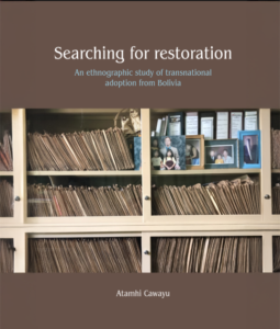 Searching for restoration. An ethnographic study of transnational adoption from Bolivia